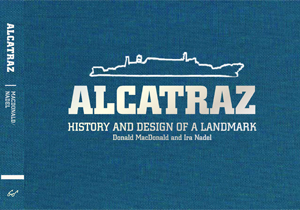 Alcatraz: History and Design of a Landmark